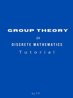 cover image of Group Theory in Discrete Mathematics Tutorial